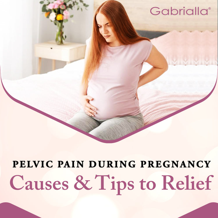 Pelvic Pain During Pregnancy Causes & Tips to Relief Gabrialla